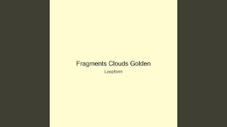 Fragments Clouds Golden