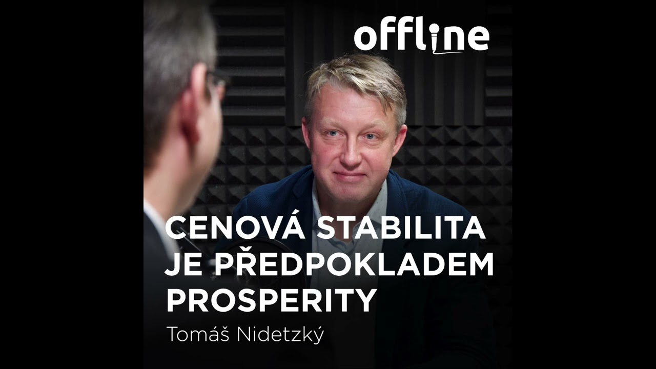 Ep. 103 - Tomáš Nidetzký  - Cenová stabilita je předpokladem prosperity (Offline Štěpána Křečka)