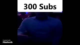 300 Subs