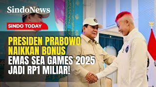 FANTASTIS! Presiden Prabowo Naikkan Bonus Emas SEA Games 2025 Jadi Rp1 Miliar | Sindo Today | 07/12