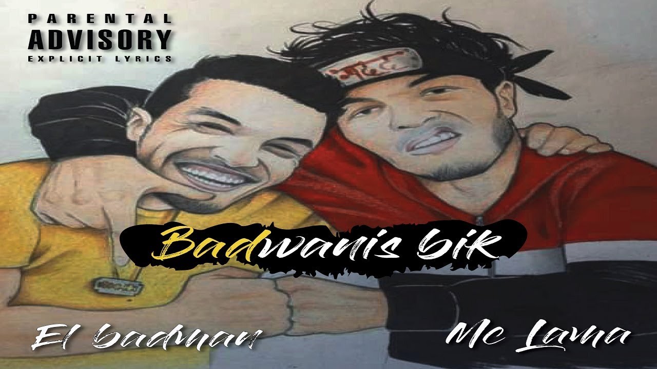 BADWANIS BIK - MC LAMA X EL BADMAN
