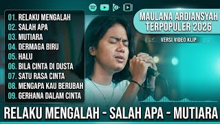 Maulana Ardiansyah full album terpopuler 2026 || Relaku mengalah - Salah apa || Versi video klip 