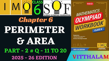 | Class 6 | IMO | SOF | Olympiad | Ch 6 | Perimeter | Area | Part 2 | Q 11 to 20 | MTG | 2025 - 26 |