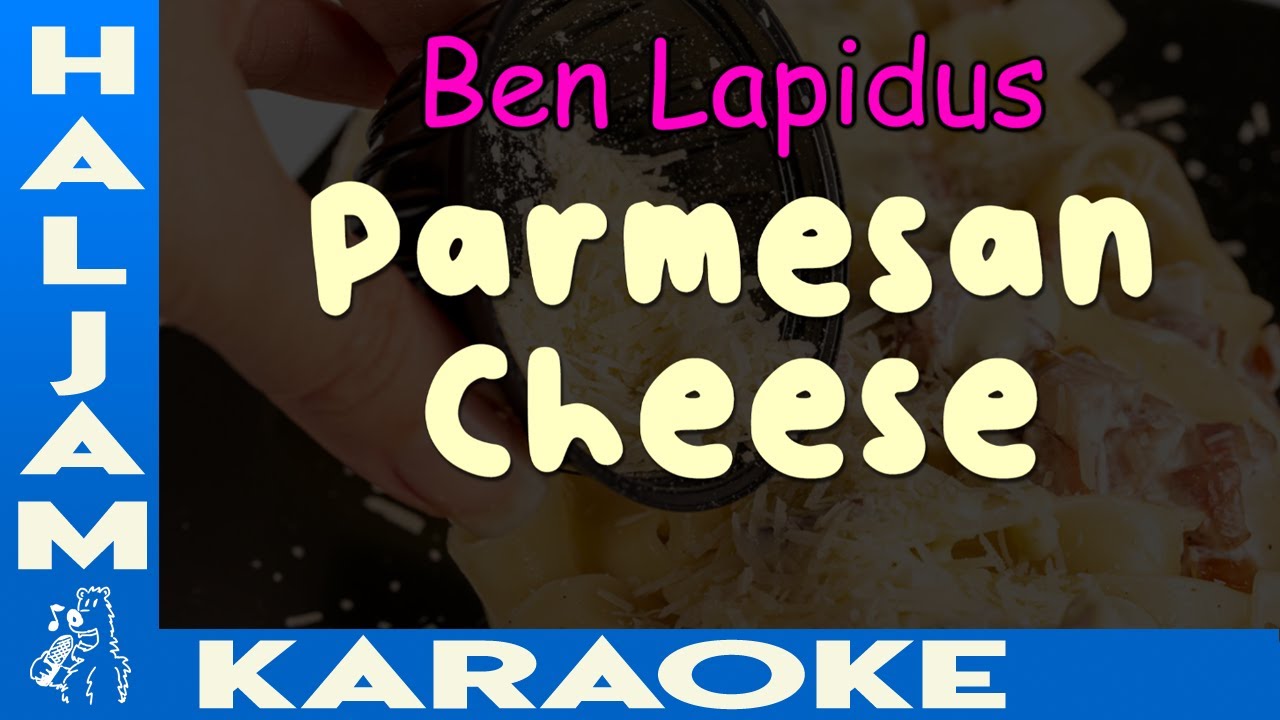Ben Lapidus - Parmesan Cheese (karaoke) Ben Lapidus - Parmesan Cheese (karaoke)