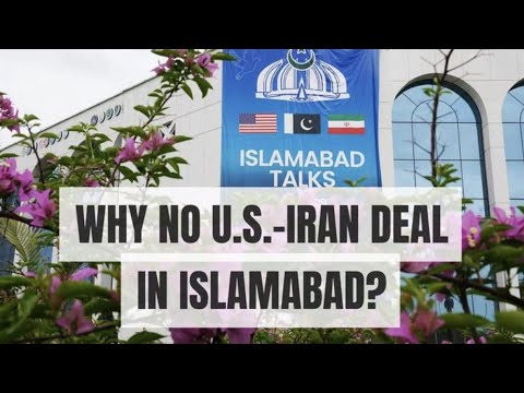 Why No U.S.-Iran Deal in Islamabad?