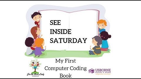 SEE INSIDE SATURDAY: Usborne My First Computer Coding Book Using Scratch Jr
