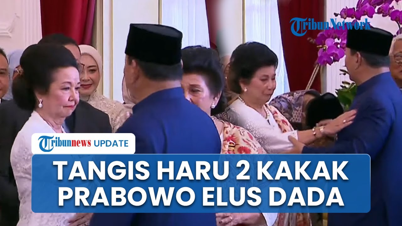 Detik-detik Prabowo Tiba di Istana, Tangis 2 Kakak Perempuan Pecah Elus Dada Sang Presiden