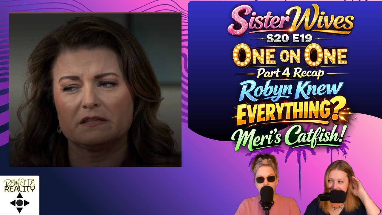 Sister Wives S20 E19 One on One Part 4 Recap| Robyn Knew EVERYTHING? Meri’s Catfish!
