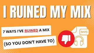 Avoid These 7 MIXING MISTAKES That Everyone Makes