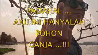 AKU INI HANYA GANJA FEAT RAFLY