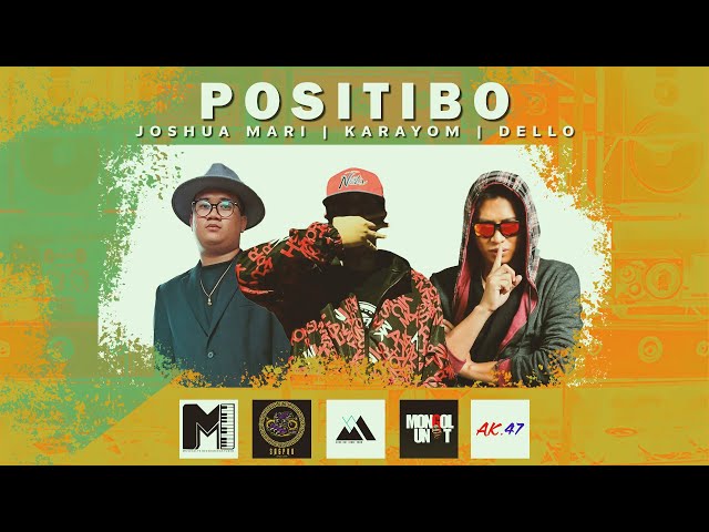 POSITIBO - KARAYOM FT. DELLO & JOSHUA MARI class=