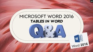 Q&A: MS Word 2016 Tables 🔥 Create, Edit, Merge, Split, Design + Formulas! All Questions Answered!