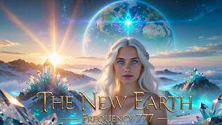 ⚡🌍 HEAVEN ON EARTH ACTIVATED | 777Hz Planetary Upgrade #newearth #healingmusic #awakening