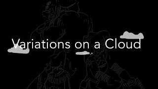 Variations on a Cloud | DOOL Animatic