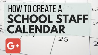 How to Create a Staff School Calendar in Google Calendar