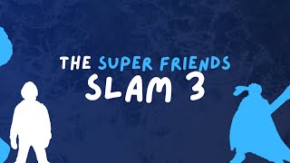 The Super Friends Slam 3 | Super Smash Bros. Ultimate & Guilty Gear Strive