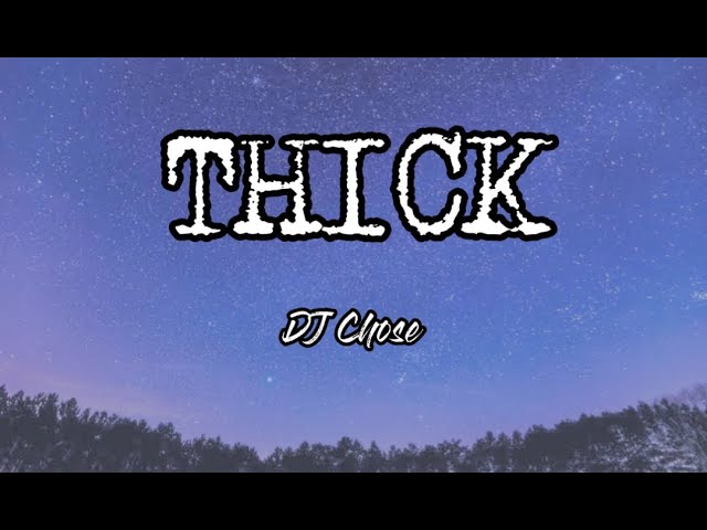 THICK LYRICS - DJ Chose & BeatKing