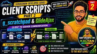 How Client Scripts Get Server Data in ServiceNow | GlideAjax & g_scratchpad