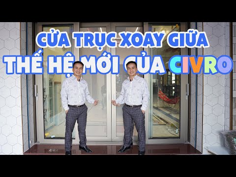 Video CỬA NHÔM CIVRO THẾ HỆ MỚI, CỬA ĐI MỞ QUAY LẬT, CỬA SỔ... - youtube