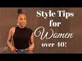Style Tips For Women Over 40!