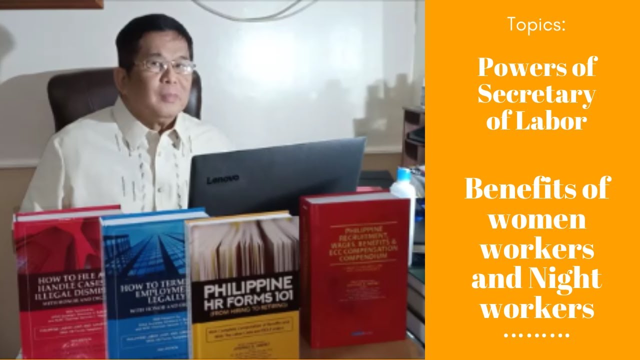 inar about Powers of Secretary of Labor, Benefits of Women workers