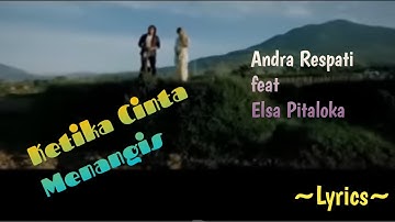 KETIKA CINTA MENANGIS || ANDRA RESPATI feat ELSA PITALOKA || LYRICS @niakurniawati1413