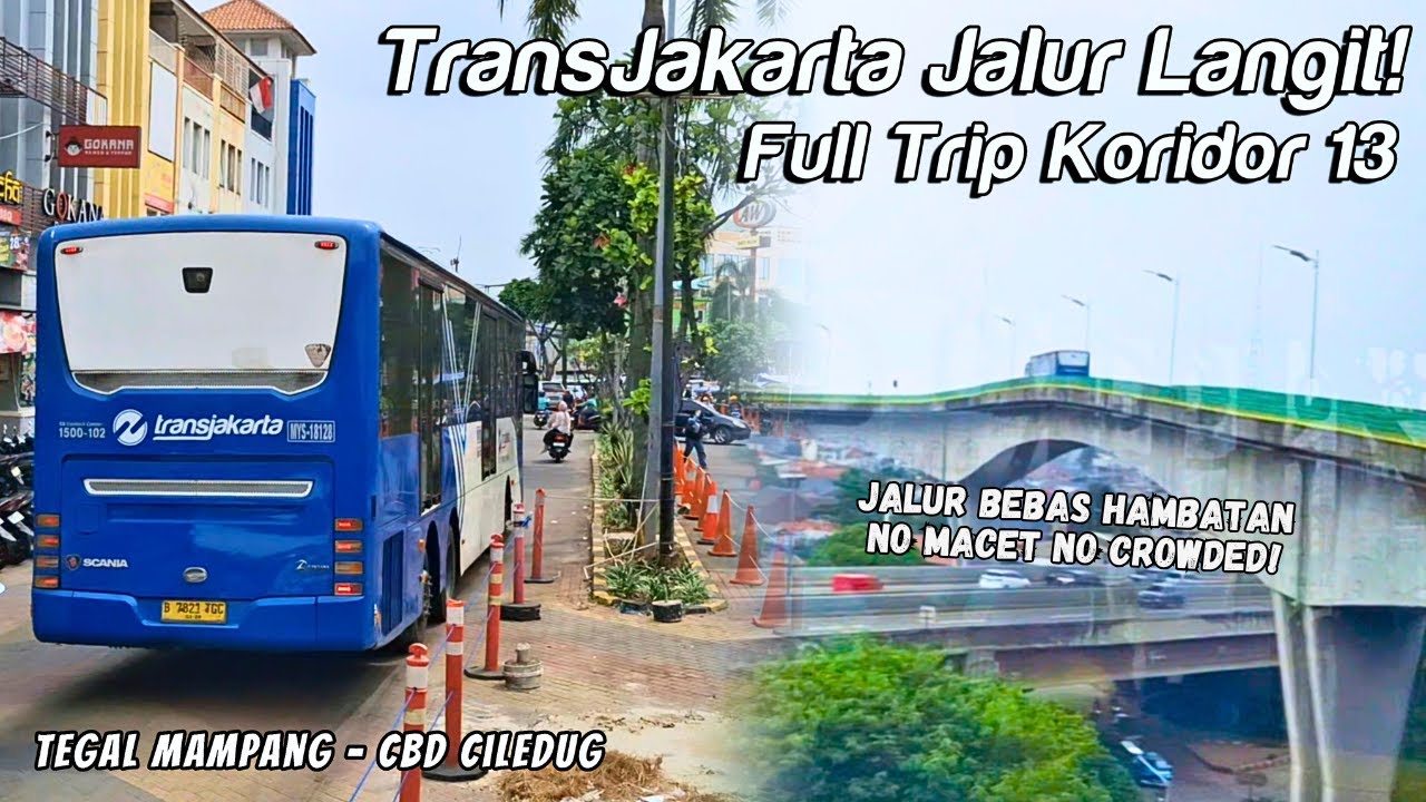 KORIDOR LAYANG TRANSJAKARTA ‼️ FULL TRIP TJ KORIDOR 13 JALUR LANGIT KE CILEDUG 🚍