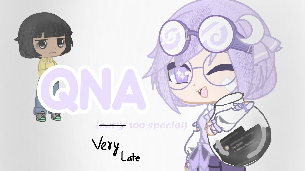 QNA ! (Very late 100 special T^T)