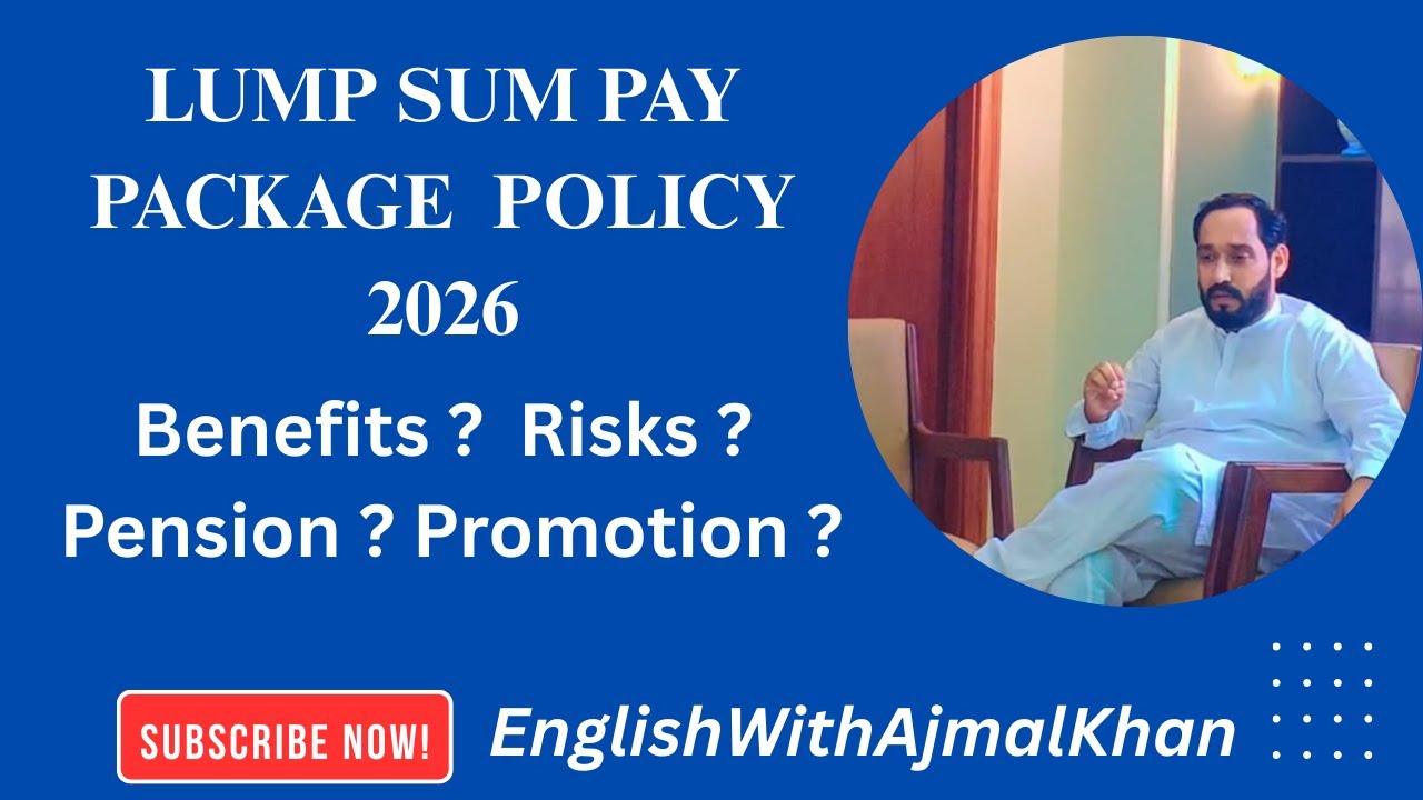 New Lump Sum Pay Package Policy 2026 | Benefits, Risks, Promotion, Pension & Job Security Explained