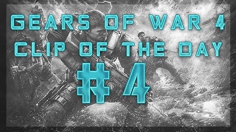 Gears 4 COTD #4 || DvL Velez