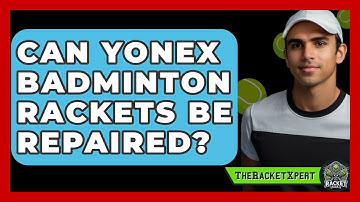 Can Yonex Badminton Rackets Be Repaired? - The Racket Xpert