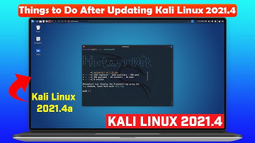 Things to Do After Updating Kali Linux | Kali Linux 2021.4