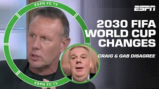 Craig & Gab GET HEATED 😳 ALL ABOUT the 2030 FIFA World Cup changes ⚽️ | ESPN FC Reacting To The New Concacaf 2030 World Cup Qualifying Format