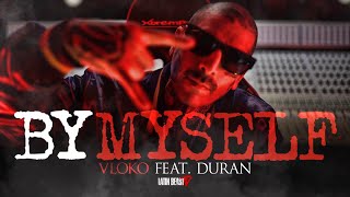 V Loko - By Myself Ft. Duran (Official Music Video)