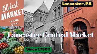 Walk-Around Tour of Lancaster Central Market - the oldest running public farmer s market in USA