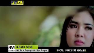 iPANK feat KINTANI - TABAOK SESO _ _ Lagu Minang Terbaru 2019 .mp4