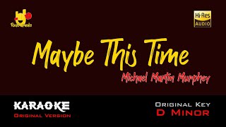 MAYBE THIS TIME - KARAOKE ORIGINAL Key ( D Minor ) - MICHAEL MURPHEY