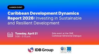 LIVE: Launch of the Caribbean Development Dynamics Report 2026 | IDB Group & OECD screenshot 1