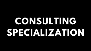 How to Select Consulting Specialization