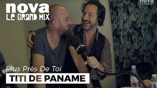 Titi De Paname  Plus Prs De Toi
