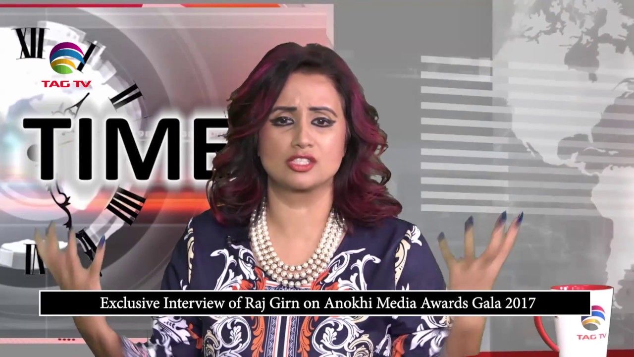 Exclusive Interview of Raj Girn on Anokhi Media Awards Gala 2017 @TAG TIME