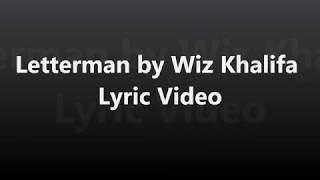 Wiz Khalifa Letterman Lyric Video