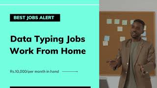 Data Typing Jobs – Monday to Friday – Work From Home - 100% Trusted - Best Jobs Alert