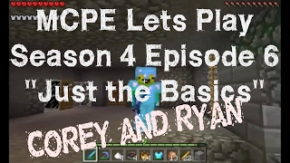 MCPE Lets Play Season 4 Episode 6 "Just the Basics"