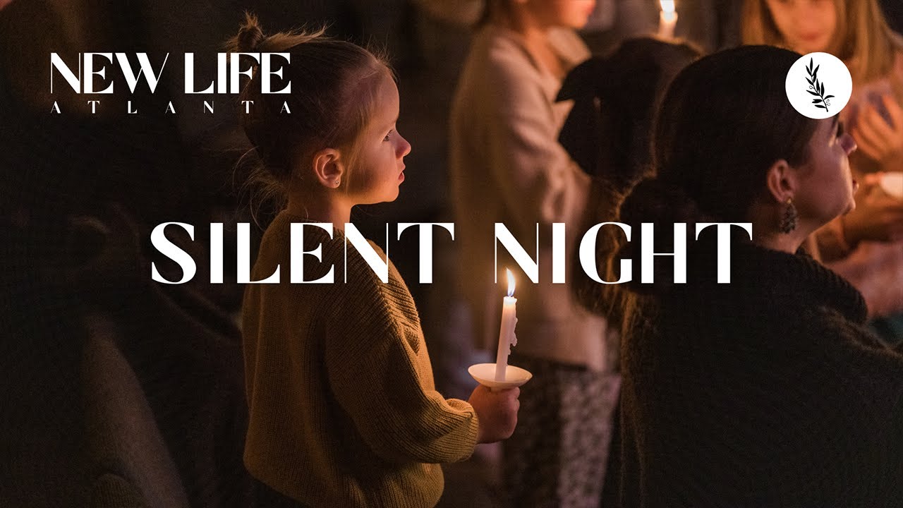 Silent Night - New Life Atlanta Worship