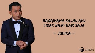 Bagaimana Kalau Aku Tidak Baik-Baik Saja - Judika (Lirik Lagu)