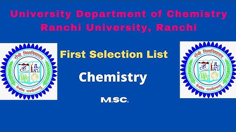 Chemistry First Selection List University Department of Chemistry Ranchi University Ranchi