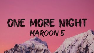 Maroon 5 - One More Night Lyrics