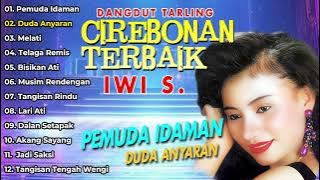 DANGDUT TARLING CIREBONAN TERBAIK IWI S (Spesial Dangdut Klasik)