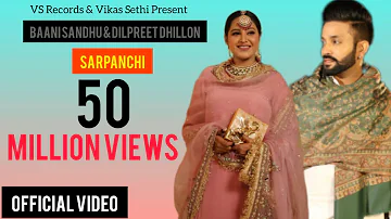 Sarpanchi Song | Baani Sandhu Ft. Dilpreet Dhillon | New Punjabi Song | Latest Punjabi song
